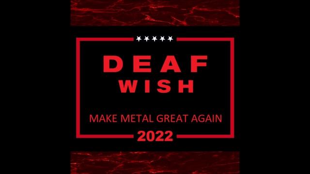 Make Metal Great Again - Deaf Wish (Full Album) [Symphonic Thrash Metal] смотреть онлайн