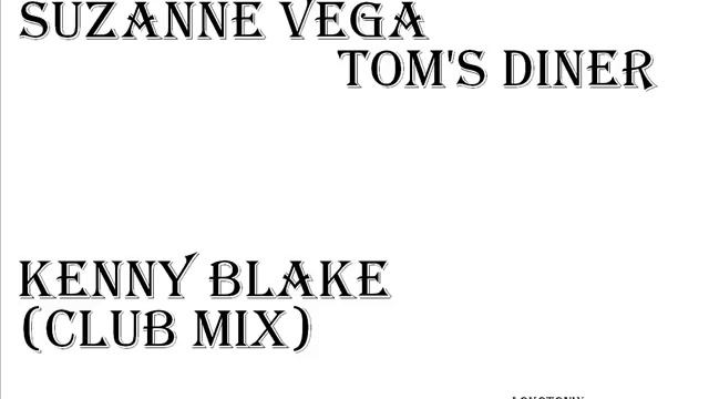 Suzanne Vega - Tom's Diner ( Kenny Blake Mix ) смотреть онлайн