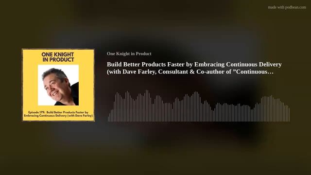 Build Better Products Faster by Embracing Continuous Delivery (with Dave Farley, Consultant & Co-au смотреть онлайн