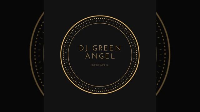 Dj Green Angel смотреть онлайн