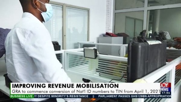 GRA to commence conversion of Nat'l ID numbers to TIN from April 1 - Business Live (31-3-21)