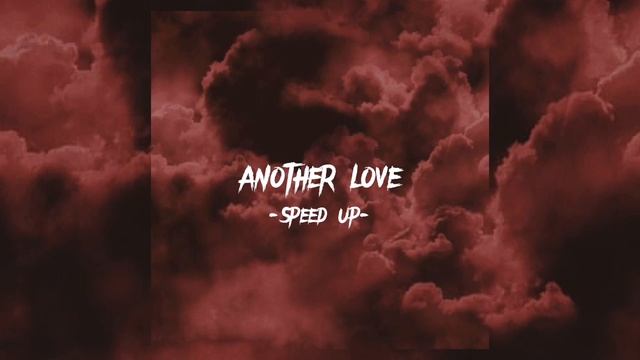 Another love (speed up version)-I wanna sing a song that would be just ours смотреть онлайн