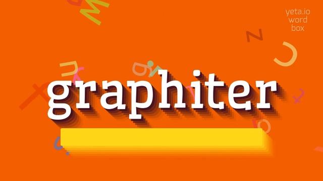 HOW TO SAY GRAPHITER? #graphiter