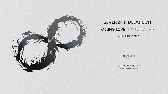 Seven24 & Delaitech feat. Maria Opale - Falling love (original mix) [Seven24 music] смотреть онлайн