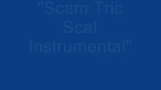 Scam Tric Scat Instrumental смотреть онлайн