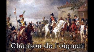 Chanson de l'oignon - French Napoleonic War Song