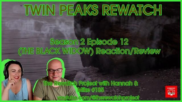 Twin Peaks Rewatch:Season 2 Ep 12 : THE BLACK WIDOW - Podcast Review(Rewatch Project 185) смотреть онлайн