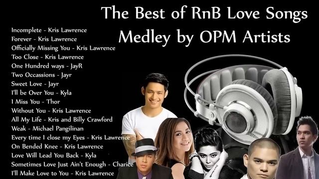 The Best of RnB Love Songs MEDLEY OPM - JayR, Kris Lawrence, Michael Pangilinan, Kyla, Thor, Charic смотреть онлайн