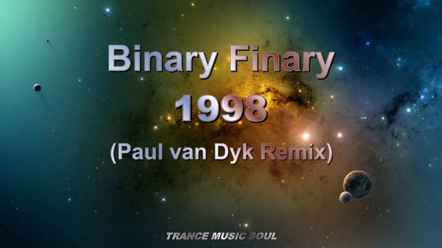 Binary Finary - 1998 (Paul Van Dyk Remix) HD