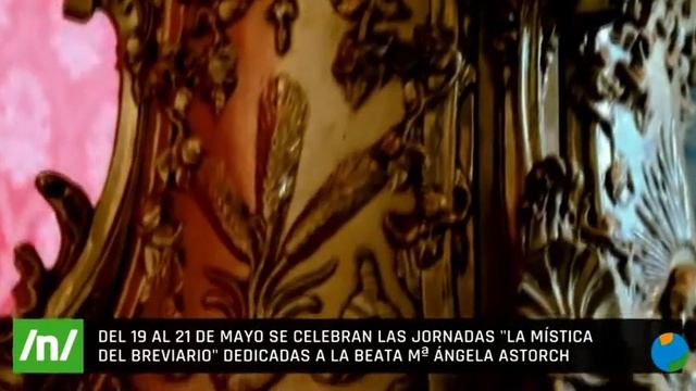 16/05/2022 Jornadas "La Mística del Breviario" dedicadas a la Beata Mª Ángela Astorch смотреть онлайн