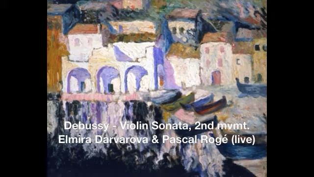 PASCAL ROGÉ & ELMIRA DARVAROVA - Debussy Violin Sonata, 2nd mvmt., Live at NY Chamber Music Festiva смотреть онлайн