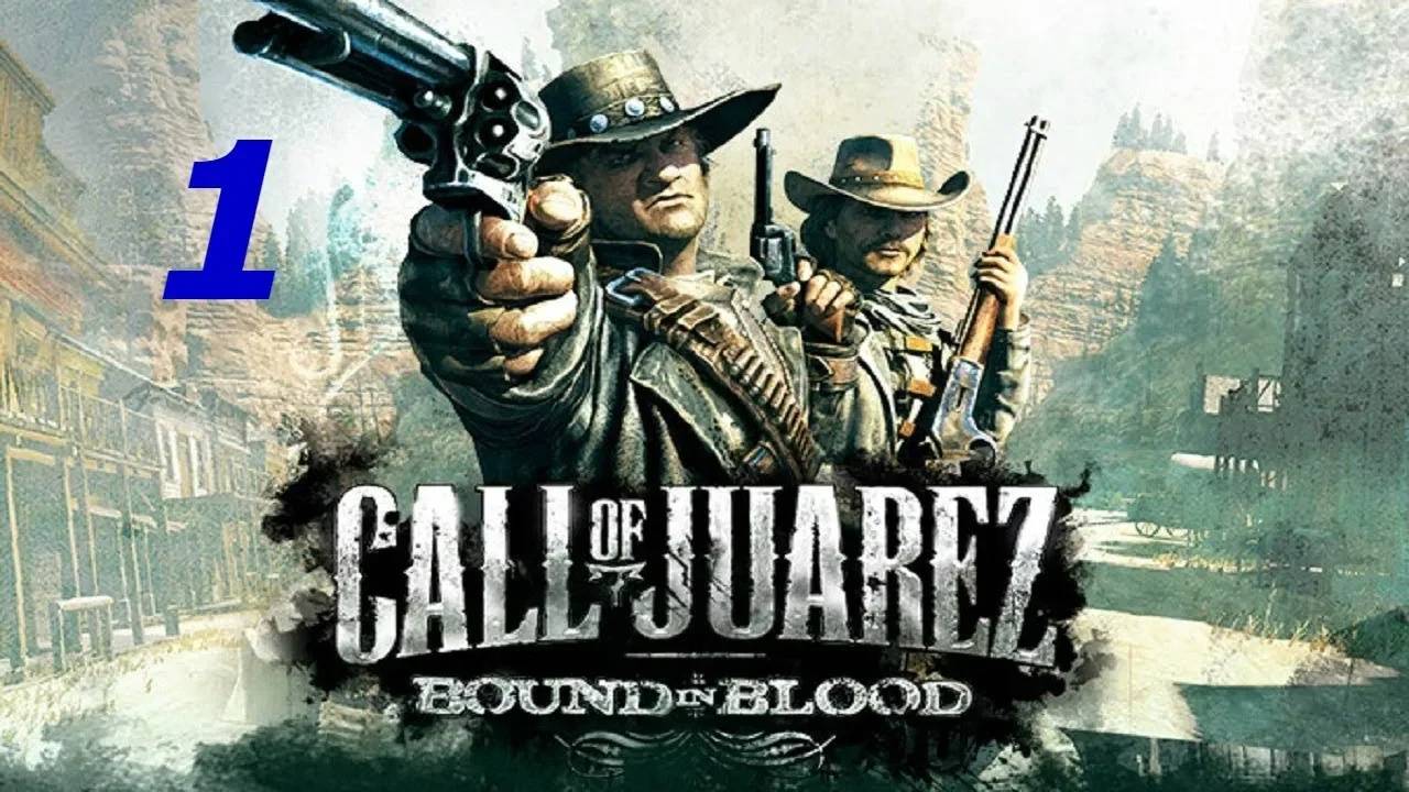 Прохождение Call of Juarez: Bound in Blood #1 (Мы одна семья. Часть 1)