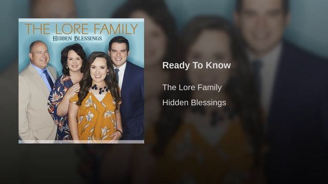 Ready To Know - The Lore Family - "Hidden Blessings" смотреть онлайн