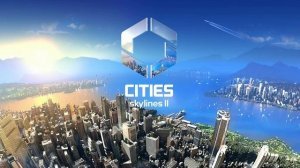 Cities: Skylines II полный оригинальный саундтрек