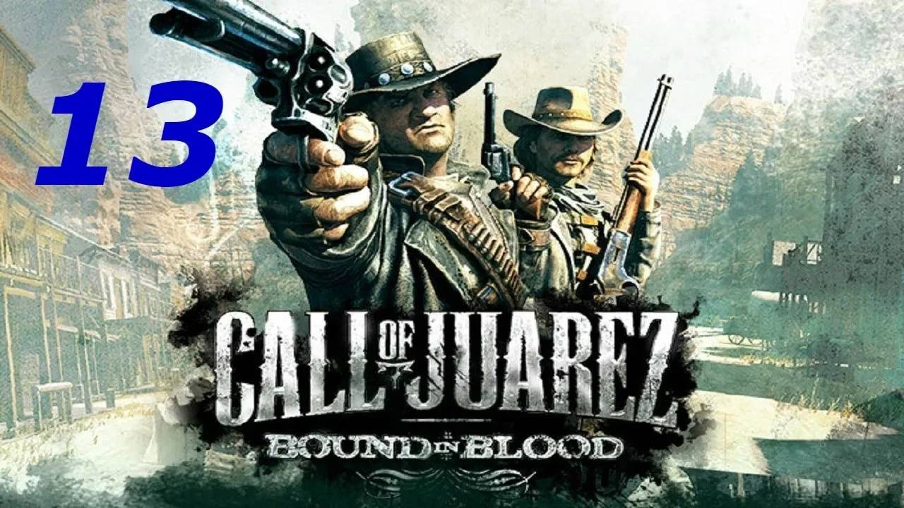 Прохождение Call of Juarez: Bound in Blood #13 (Куда не ступала нога белого человека. Часть 4)