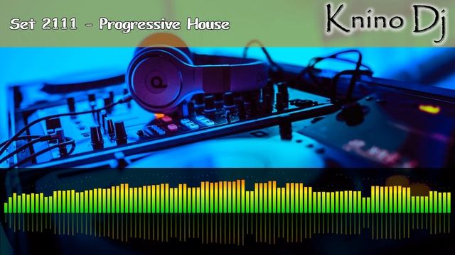 KninoDj - Set 2111 - Progressive House смотреть онлайн