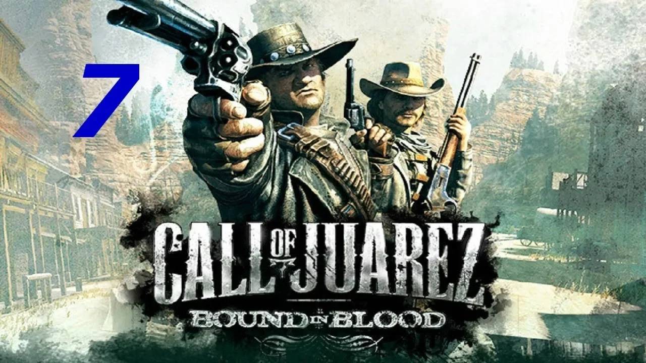 Прохождение  Call of Juarez: Bound in Blood #7 (В кого вы превратились. Часть 1)