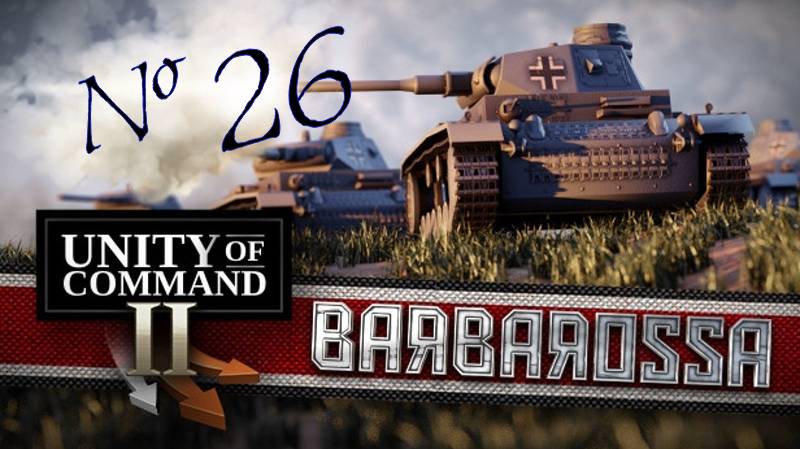 Unity of Command II: Barbarossa | Харьков | Миссия 20 смотреть онлайн