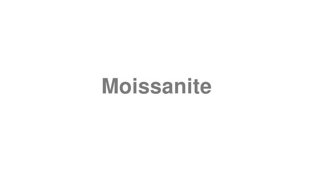 How to Pronounce "Moissanite" смотреть онлайн