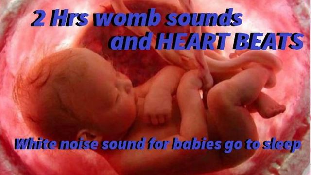 2 HOURS WOMB SOUNDS and HEART BEATS White noise sound for babies go to sleep смотреть онлайн