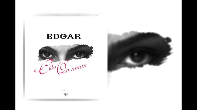 Edgar-Chka qo nman смотреть онлайн
