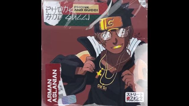 Arman Aslanian - Phonk And Gucci
