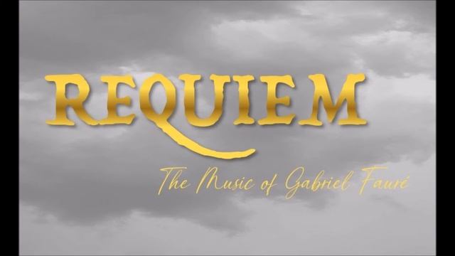 REQUIEM: The Music of Gabriel Fauré смотреть онлайн