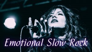 Эмоциональный Медленный Рок - Плавные Рок Баллады Для Умиротворения И Расслабления Вашей Души