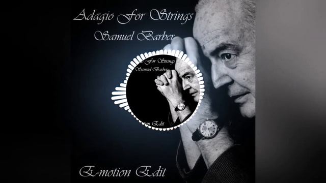 Samuel Barber - Adagio For Strings (E-motion Edit) смотреть онлайн