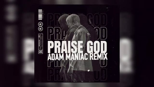Kanye West - Praise God (ADAM MANIAC REMIX) смотреть онлайн