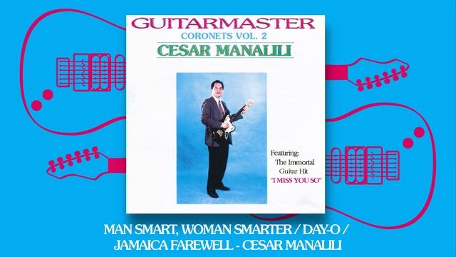 Cesar Manalili - Man Smart, Woman Smarter / Day-O / Jamaica Farewell смотреть онлайн