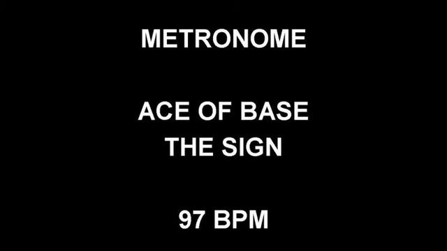 METRONOME 97 BPM Ace Of Base THE SIGN смотреть онлайн