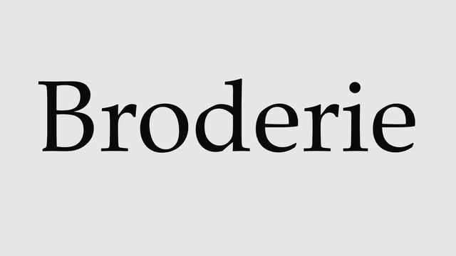 How to Pronounce Broderie смотреть онлайн