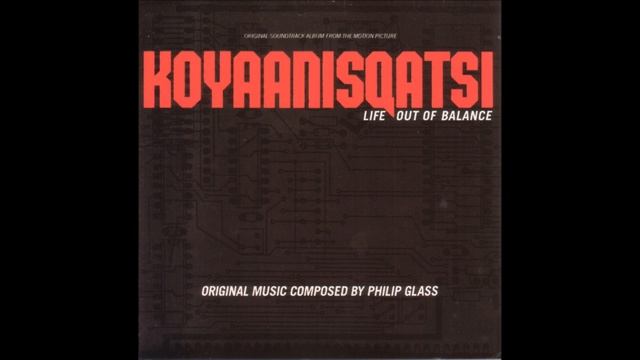 Philip Glass - Koyaanisqatsi смотреть онлайн