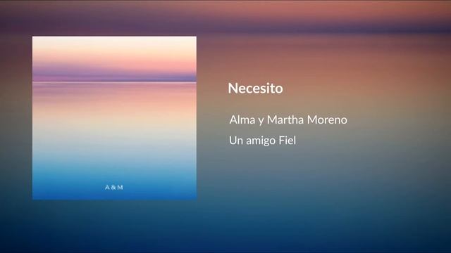 Necesito | Alma y Martha Moreno смотреть онлайн