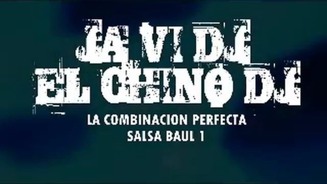 SALSA BAUL 1   EL CHINO DJ JAVI DJ
