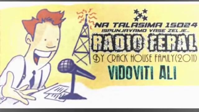 Radio Feral - Vidoviti Ali (Crack House Family) смотреть онлайн