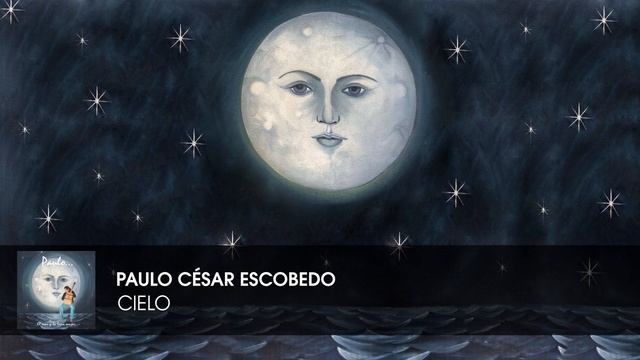 Paulo Cesar Escobedo - Cielo (Official Audio) смотреть онлайн