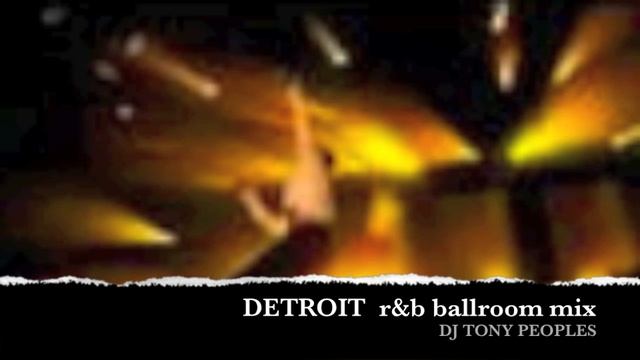 R&B BALLROOM MIX  ..DJ TONY PEOPLES