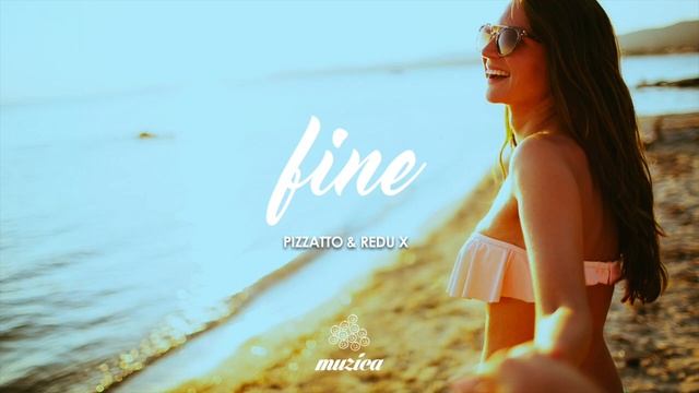 Pizzatto & Redu X - Fine (Original Club Mix)