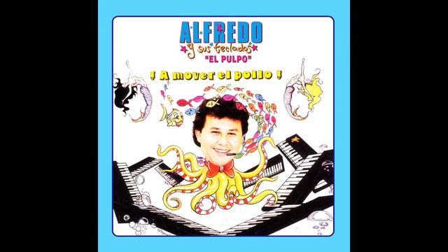 Alfredo El Pulpo Y Sus Teclados - Chica Angelical смотреть онлайн