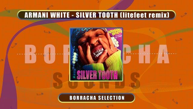 ARMANI WHITE - SILVER TOOTH (litefeet Remix)