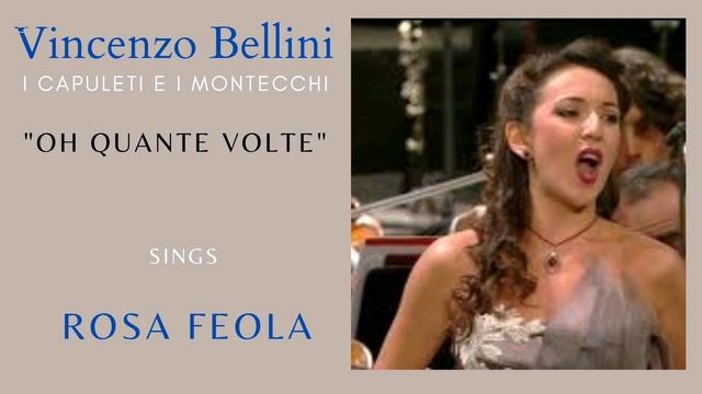 Vincenzo Bellini - I Capuleti e i Montecchi - "Oh quante volte ", Rosa Feola смотреть онлайн