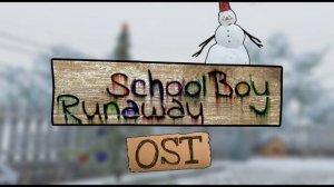 [SchoolBoy Runaway OST] - Christmas homework