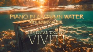 VIVITI (Вячеслав Тюрин) — Piano in Autumn Water (Relaxed Soul, Vol. 2)