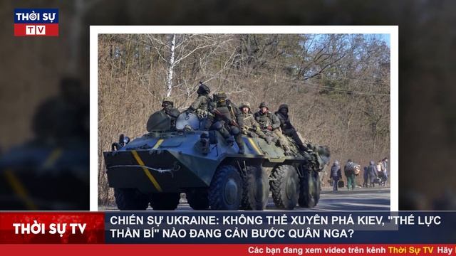 Tình Hình Nga Ukraine Trưa 16/3 Không Thể Xuyên Phá Kiev, 