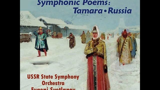 Miliy Alexeyevich Balakirev- Tamara Symphonic Poem in E Major, BC.28, Year:1882 смотреть онлайн