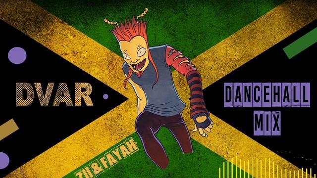 DVAR - FANTASY DANCEHALL MIX