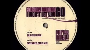 Anthony Romeno - I Won't Let You Go (Extended Club Mix)