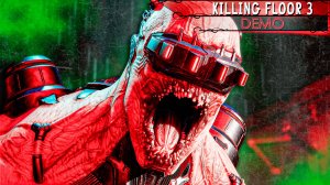 СТОИТ ЛИ ИГРА СВЕЧ? СМОТРИМ ЧТО НОВОГО | Killing Floor 3 #1 | DEMO